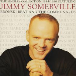 JIMMY SOMERVILLE feat. BRONSKI BEAT and THE COMMUNARDS THE SINGLES COLLECTION 1984/1990 Виниловая пластинка 