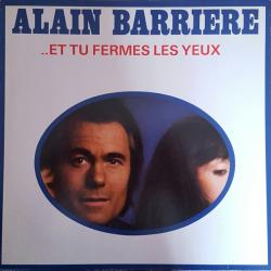ALAIN BARRIERE ..Et Tu Fermes Les Yeux Виниловая пластинка 