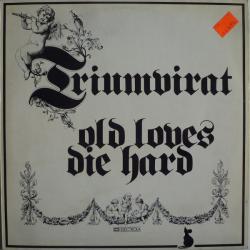 TRIUMVIRAT OLD LOVES DIE HARD Виниловая пластинка 