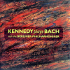 Kennedy Plays Bach With The Berliner Philharmoniker Kennedy Plays Bach With The Berliner Philharmoniker