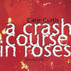 A Crush Course In Roses
